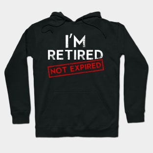 I´m Retired not Expired Hoodie